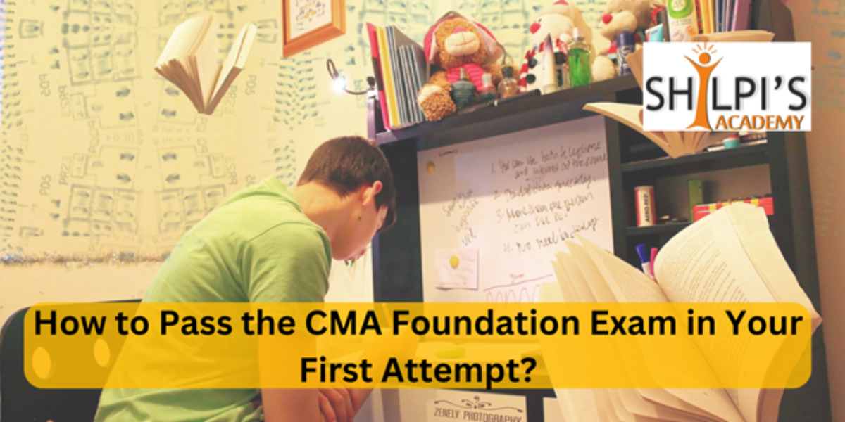 Pass CMA Foundation Exam in First Attempt