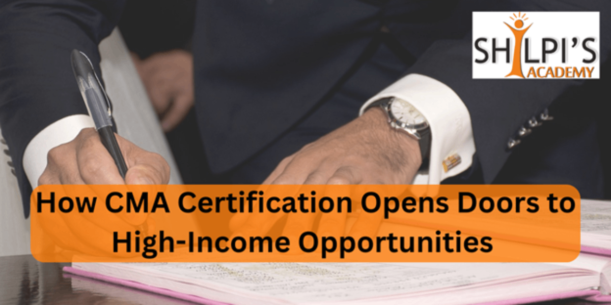 How CMA Certification Opens Doors to High-Income Opportunities