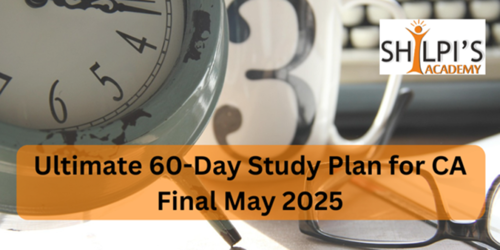 CA-Final-May-2025-study-plan